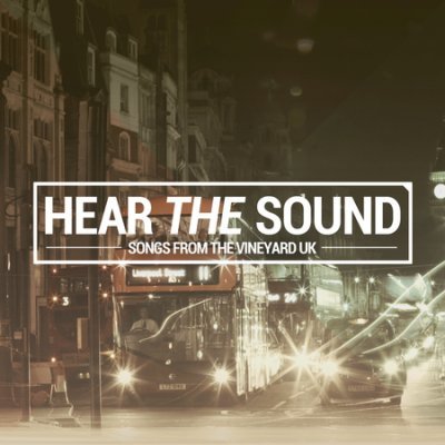 Vineyard Hear the Sound : Songs From the Vineyard UK CD