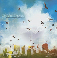 Charlie Hall Flying Into Daybreak CD