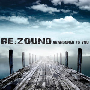 Re:Zound Abandoned to You CD