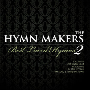 The Hymn Makers : Best Loved Hymns v.2 CD