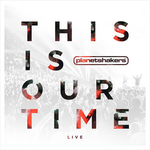 Planetshakers This Is Our Time CD