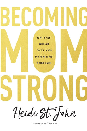 Heidi St. John Becoming Mom Strong