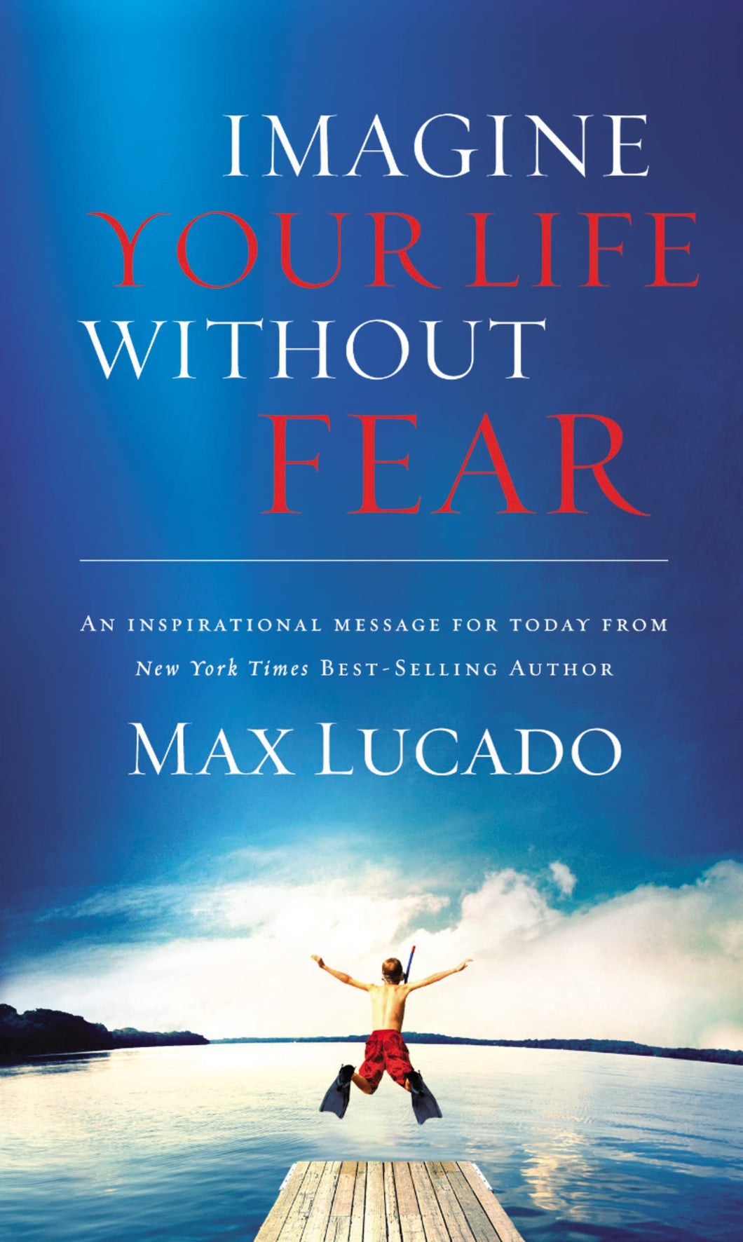 Max Lucado Imagine Your Life Without Fear (booklet)