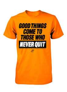 T-Shirt Good Things Comes To Those Who Never Quit Dry-Fit Bright Orange