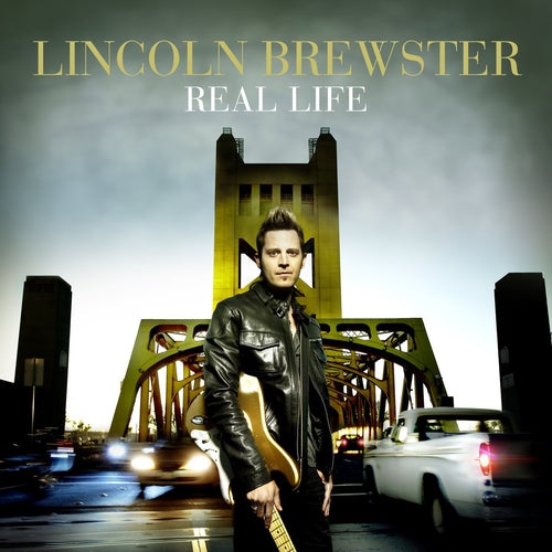 Lincoln Brewster Real Life CD