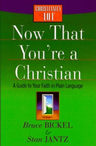 Bickel & Jantz Now That You're a Christian : A Guide in Plain Language (3-Copies)