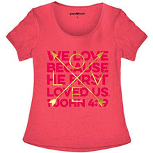T-Shirt We Love Because He First Loved Us
