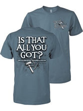 T-Shirt Is That All You Got SM