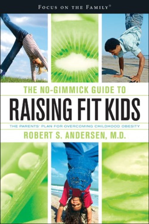 Robert Anderson No-Gimmick Guide to Raising Fit Kids