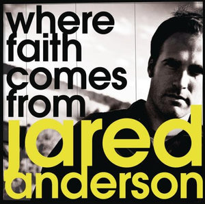 Jared Anderson Where Faith Comes From + Where to Begin 2CD