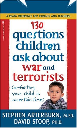 Arterburn & Stoop 130 Questions Children Ask About War and Terrorists