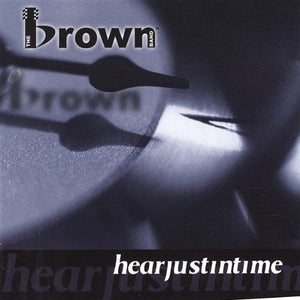 The Brown Band Hearjustintime + Gateway Worship God Be Praised 2CD