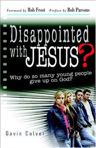 Gavin Calver Disappointed with Jesus? : Why Young People Give Up