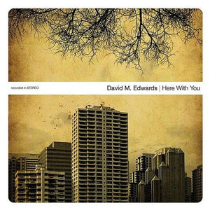 David M. Edwards Here With You CD