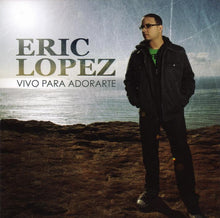 Eric Lopez Vivo Para Adorate CD