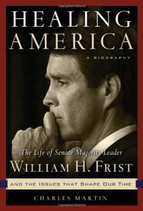Charles Martin Healing America : A Biography
