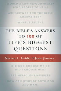 Geisler & Jimenez The Bible's Answers to 100 of Life's Biggest Questions