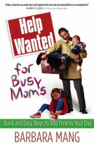 Barbara Mang Help Wanted For Busy Moms + Judy Halliday Raising Fit Kids