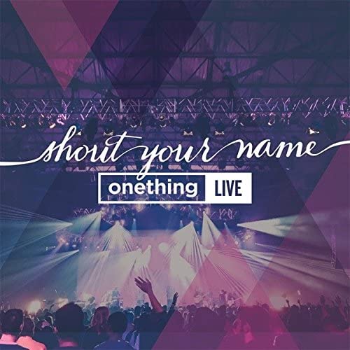 OneThing Shout Your Name + Sing Your Praises 2CD