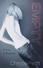 Christie Pettit Empty : A Story of Anorexia + Luisel Lawler Glimpses of Grace