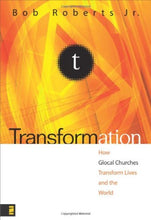 Bob Roberts Transformation : How Global Churches Transform Lives + Glimpses of Grace