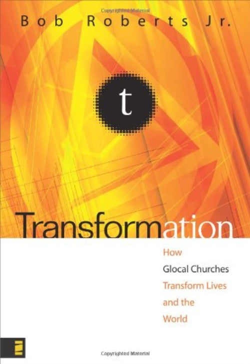 Bob Roberts Transformation : How Global Churches Transform Lives