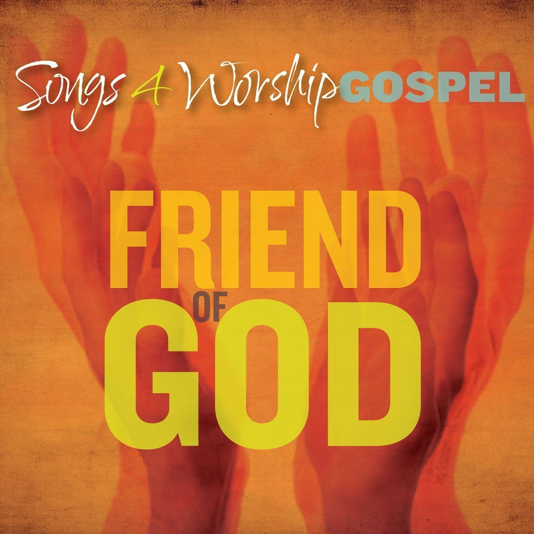 Songs 4 Worship Friend of God CD