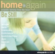 Vineyard Home Again : Be Still + Faithful One 2CD