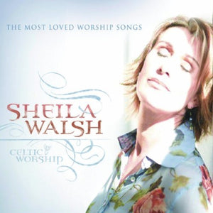 Sheila Walsh Celtic Worship + Gateway Worship God Be Praised 2CD