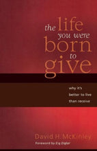 David H. McKinley The Life You Were Born to Give + Bill Ritchie Satisfaction Guaranteed