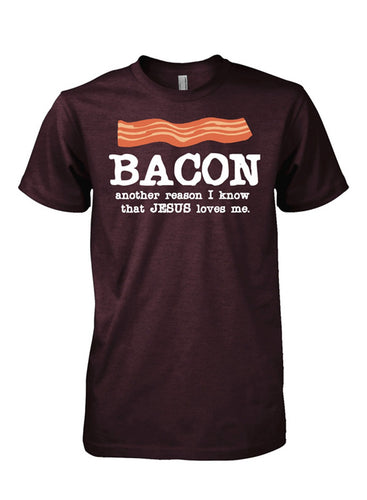 T-Shirt Bacon : Another Reason I Know Jesus Love Me