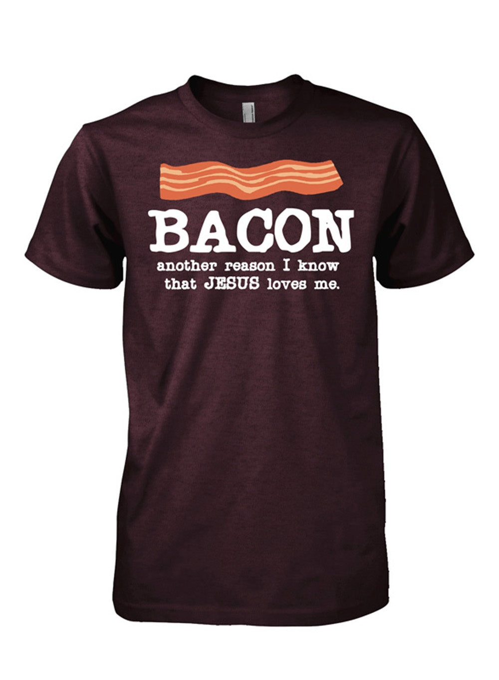 T-Shirt Bacon : Another Reason I Know Jesus Love Me