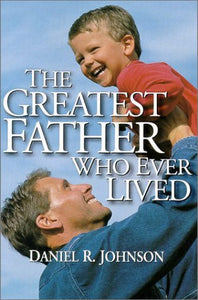 Daniel Johnson Greatest Father Who Ever Lived booklet